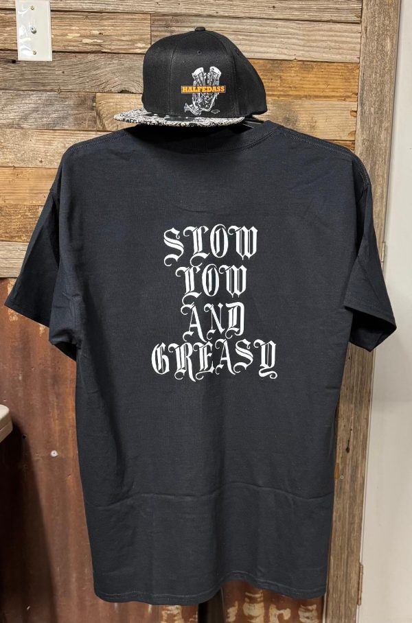 Slow Low And Greasy T Shirt