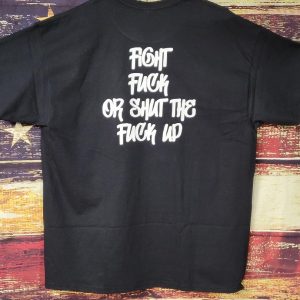 Halfedass Fight Fuck or Shut The Fuck Up Tshirt