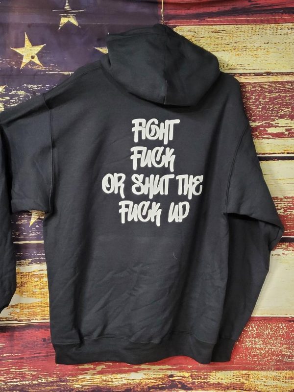 Halfedass Fight Fuck Or Shut The Fuck Up Hoodie