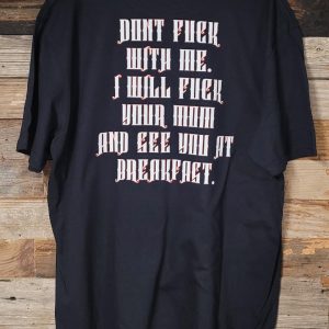 HALFEDASS DONT FUCK WITH ME SHIRT