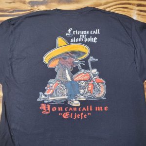 SLOW POKE EL JEFE SHIRT